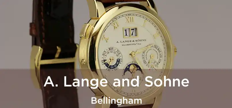 A. Lange and Sohne Bellingham