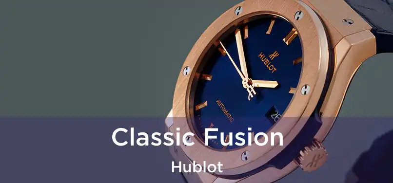 Classic Fusion Hublot