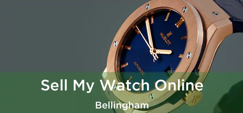 Sell My Watch Online Bellingham