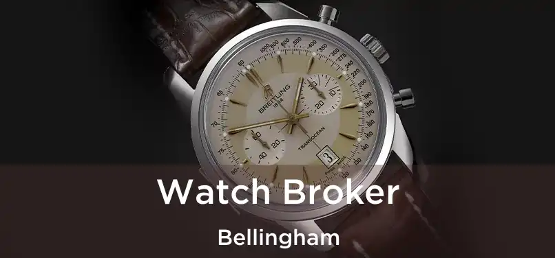 Watch Broker Bellingham