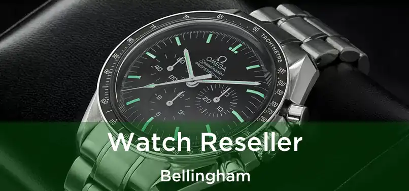 Watch Reseller Bellingham