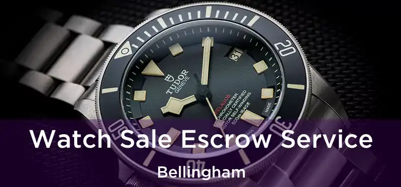 Watch Sale Escrow Service Bellingham